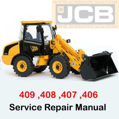 JCB Loader 407B ZX 408B ZX 409B Z 410B ZX 411B ZX Service Repair Manual