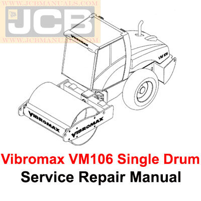 JCB Vibromax VM106 Single Drum Roller Service Repair Manual