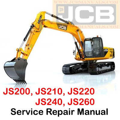 JCB JS200, JS210, JS220, JS240, JS260 Excavator Service Repair Manual