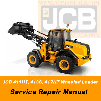 JCB 411HT, 413S, 417HT Wheeled Loader Service Repair Manual