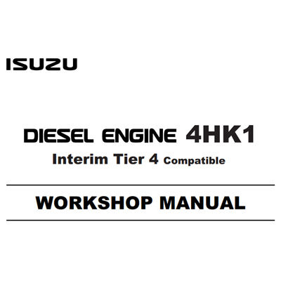 Isuzu 4HK1 Engine Interim Tier 4 Compatible Workshop Manual