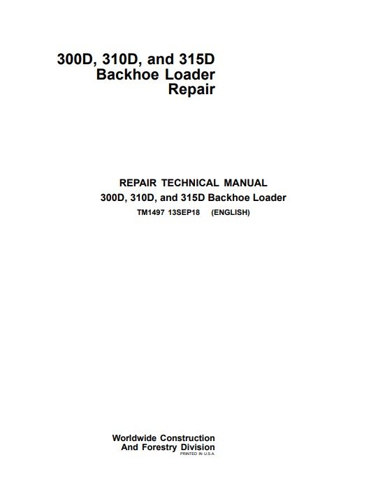 John Deere 300D , 310D, 315D Backhoe Loaders Repair Technical Manual