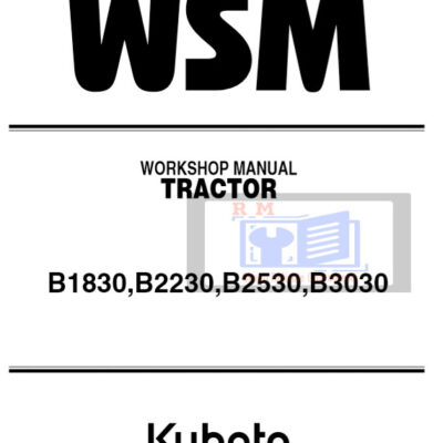 Kubota B1820 B2230 B2530 B3030 Tractor Workshop Manual