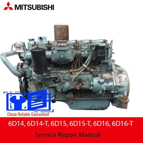 Mitsubishi 6D14, 6D14-T, 6D15, 6D15-T, 6D16, 6D16-T Diesel Engine Service Repair Manual