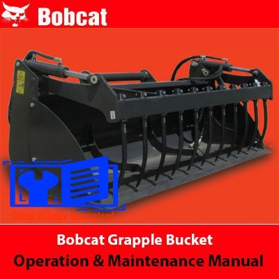 Bobcat Grapple Bucket Operation & Maintenance Manual