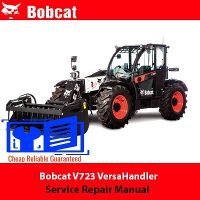 Bobcat V723 VersaHandler Service Repair Manual