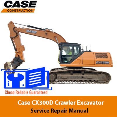 Cart 10 Case CX300D Crawler Excavator Service Repair Manual