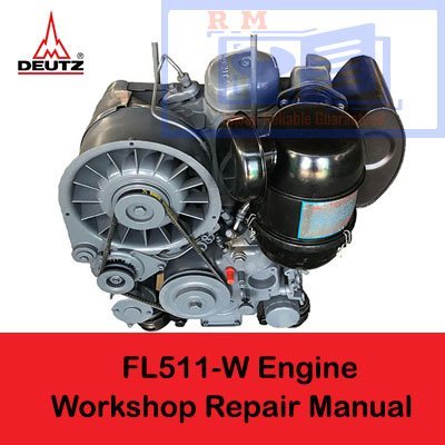 Deutz Engine FL511-W Workshop Repair Manual