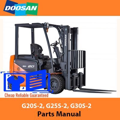 Doosan Lift Trucks G20S-2, G25S-2, G30S-2 Parts Manual
