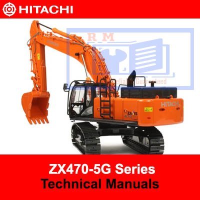 Hitachi ZX470-5G Series Technical Manuals