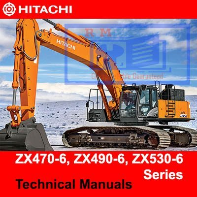 Hitachi ZX470-6, ZX490-6, ZX530-6 Series Technical Manuals