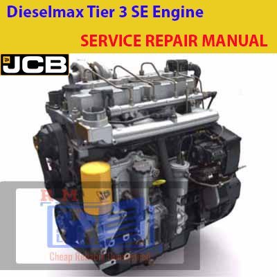 JCB Dieselmax Tier 3 SE Engine Service Repair Manual