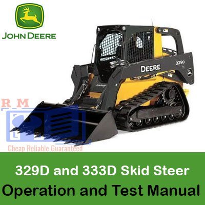 John Deere 329D and 333D Skid Steer Loader Operation and Test Manual