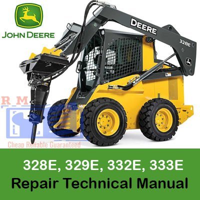 John Deere 328E, 329E, 332E, 333E Skid Steer Repair Technical Manual
