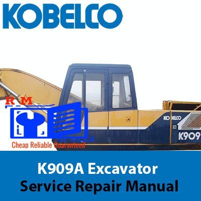 Kobelco K909A Excavator Service Repair Manual