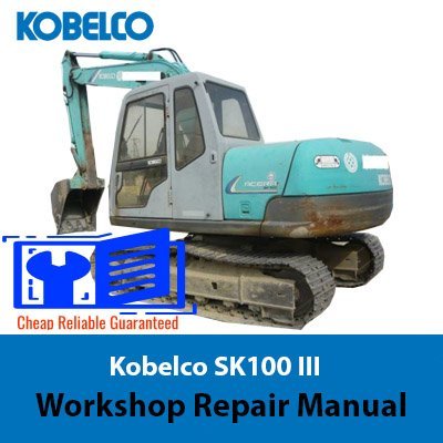 Kobelco SK100 III Workshop Repair Manual
