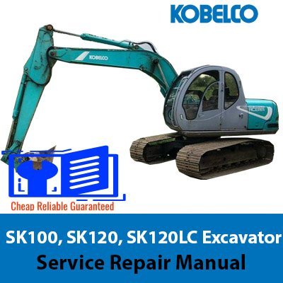 Kobelco SK100, SK120, SK120LC Excavator Service Repair Manual