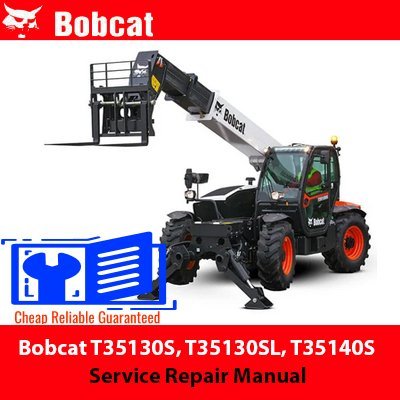 Bobcat T35130S, T35130SL, T35140S Telescopic Handler Service Repair Manual