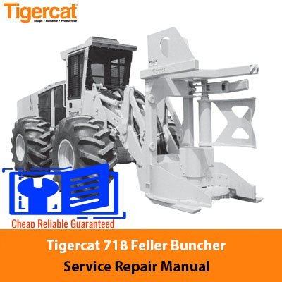 Tigercat 718 Feller Buncher Service Repair Manual