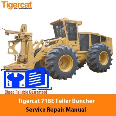 Tigercat 718E Feller Buncher Service Repair Manual