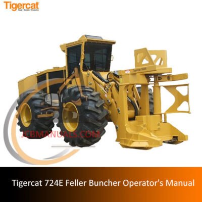 Operator's manual for the Tigercat 724E Feller Buncher, detailing specifications and operational guidelines