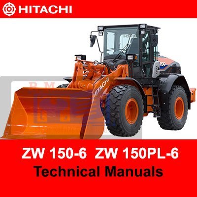 Hitachi ZW 150-6 ZW 150PL-6 Wheel Loader Technical Manuals