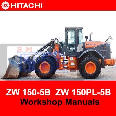 Hitachi ZW 150-5B ZW 150PL-5B Wheel Loader Workshop Manuals