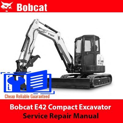 Bobcat E42 Compact Excavator Service Repair Manual