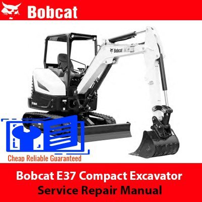Bobcat E37 Compact Excavator Service Repair Manual