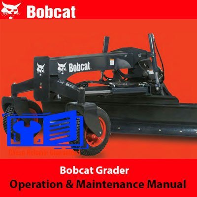 Bobcat Grader Operation & Maintenance Manual