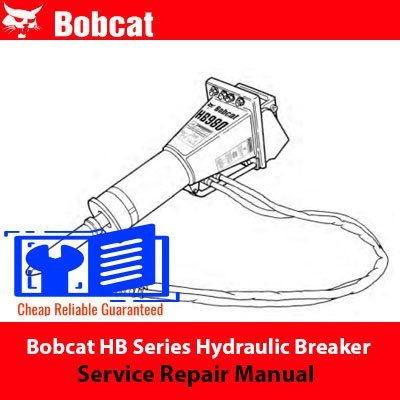 Service repair manual for Bobcat HB Series hydraulic breaker, detailing maintenance and troubleshooting procedures
