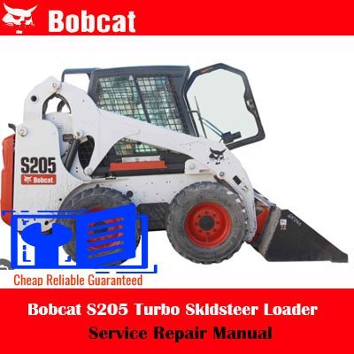 Bobcat S205 Turbo Skidsteer Loader Service Repair Manual
