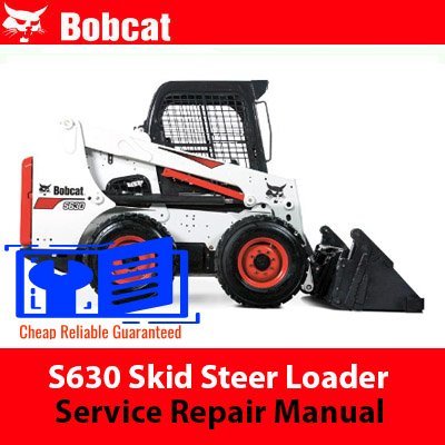 Service repair manual for Bobcat S630 Skid Steer Loader, detailing maintenance and troubleshooting procedures