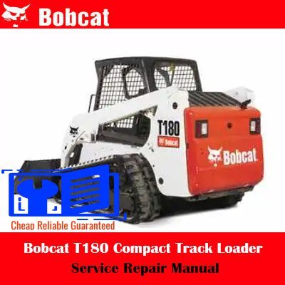 Bobcat T180 Compact Track Loader Service Repair Manual