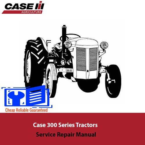 Cart 4 Case 300 Series Tractors Service Repair Manual