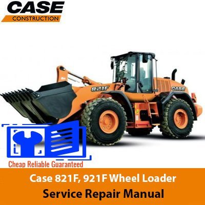 Case 821F Loader Case 921F Case Loader