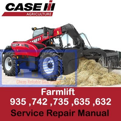 Case Farmlift 632, 635, 735, 742, 935 Service Repair Manual