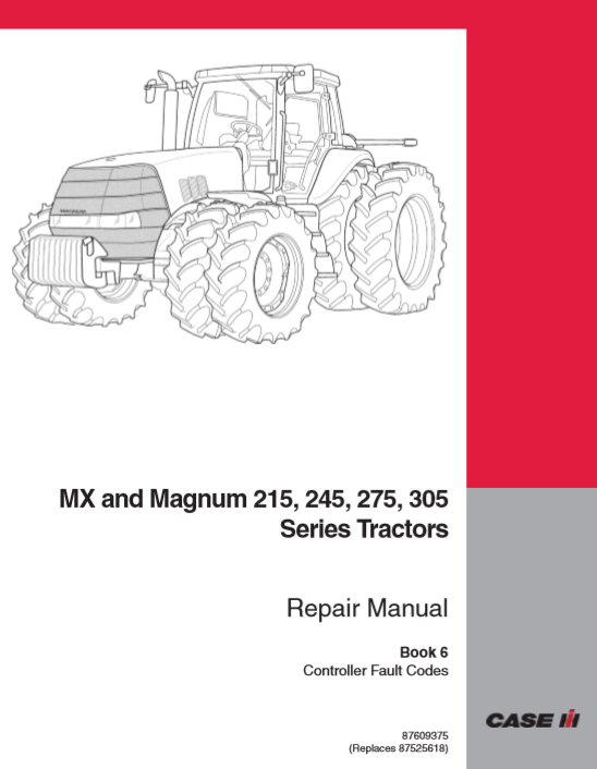 Case MX and Magnum 215, 245, 275, 305 Series Tractors Repair Manual (Controller Fault Codes) 2 case ih magnum 275 service manual