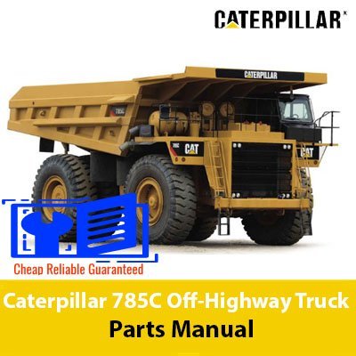 Caterpillar 785C Off-Highway Truck Parts Manual