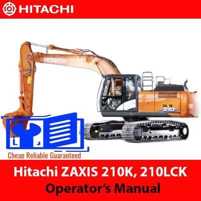 Hitachi ZAXIS 210K, 210LCK Excavator Operator’s Manual