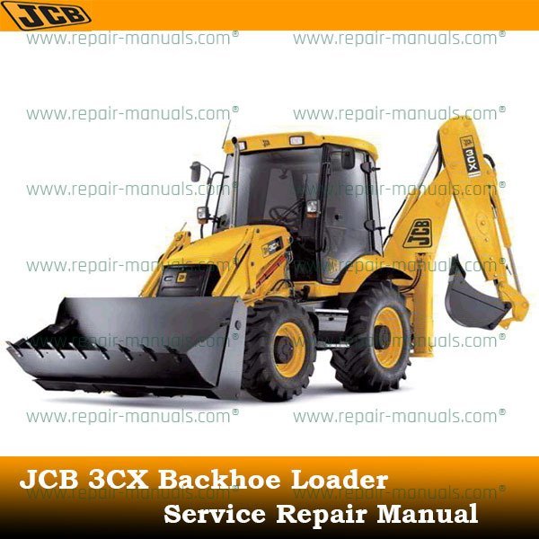 Comprehensive JCB 3CX Backhoe Loader Service Repair Manual