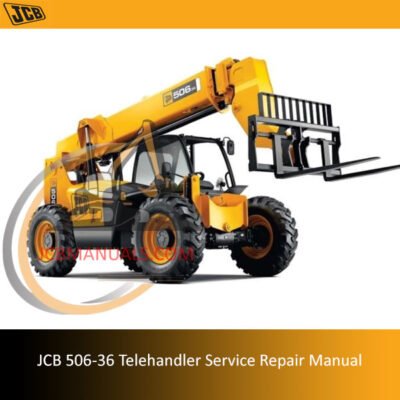 Service repair manual for JCB 506-36 Telehandler, detailing maintenance and troubleshooting procedures