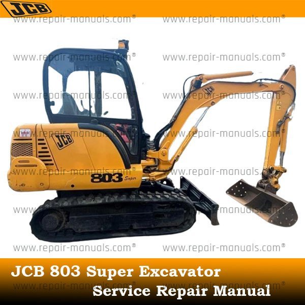 Service Repair Manual for JCB 803 Super Excavator