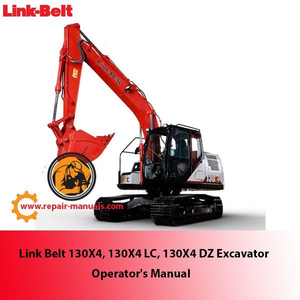Detailed operator's manual for Link Belt 130X4