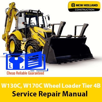 NEW HOLLAND W130C, W170C Wheel Loader Tier 4B Service Repair Manual