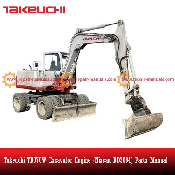 Parts manual for Takeuchi TB070W Excavator featuring Nissan BD3004 engine specifications and components