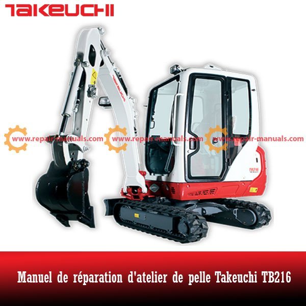 Comprehensive repair manual for the Takeuchi TB216 Excavator