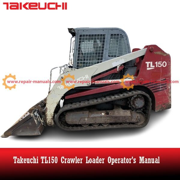 Operator's manual for the Takeuchi TL150 Crawler Loader