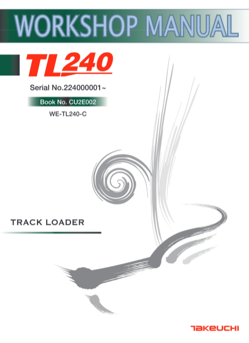 Takeuchi TL240 Skid Steer Workshop Repair Manual 2 Workshop Repair Manual for Takeuchi TL240 loader