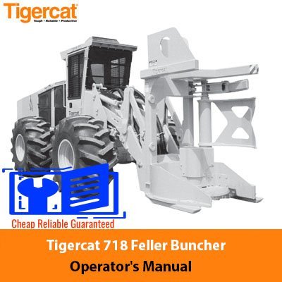 Tigercat 718 Feller Buncher Operator's Manual